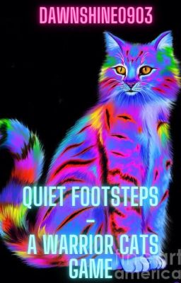 Quiet Footsteps - A Warriors Cats Game