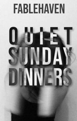 Quiet Sunday Dinners