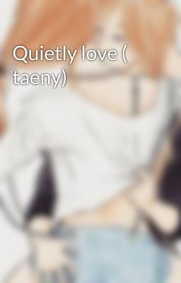 Quietly love ( taeny)