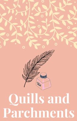 Quills and Parchments