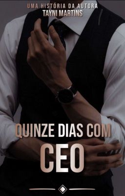 Quinze dias com CEO [CONCLUÍDA][RETIRADA] Disponível na Amazon 