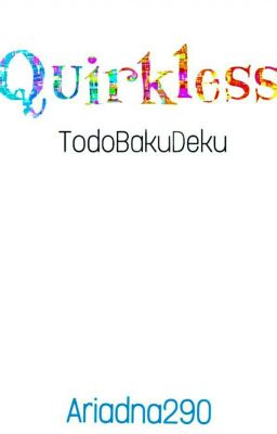 Quirkless ♢ Todobakudeku 