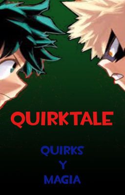 Quirktale (Quirks y magia)