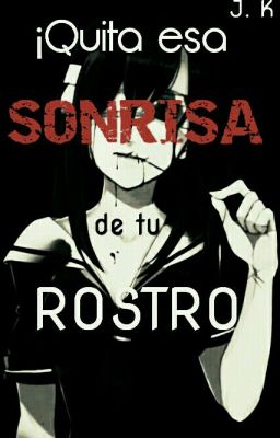 ¡Quita Esa Sonrisa De Tu Rostro! (Creepypastas Y Tu)