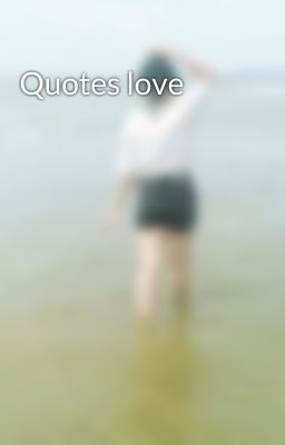 Quotes love