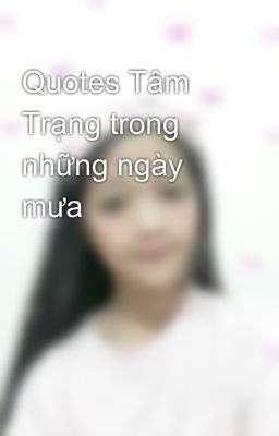 Quotes Tâm Trạng trong những ngày mưa