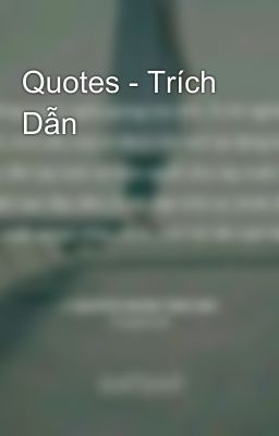 Quotes - Trích Dẫn