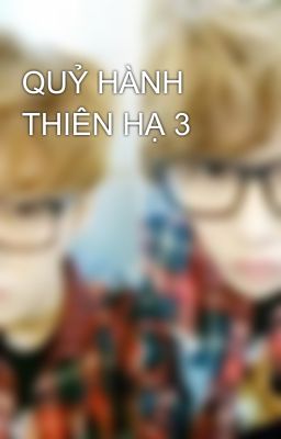 QUỶ HÀNH THIÊN HẠ 3