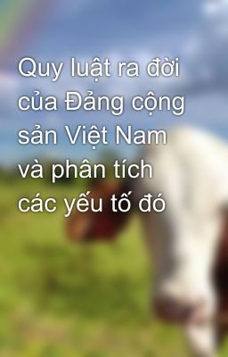 Quy luật ra đời của Đảng cộng sản Việt Nam và phân tích các yếu tố đó