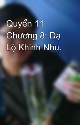 Quyển 11 Chương 8: Dạ Lộ Khinh Nhu.