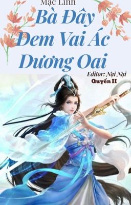 (Quyển 2) Bà Đây Đem Vai Ác Dương Oai - Mặc Linh