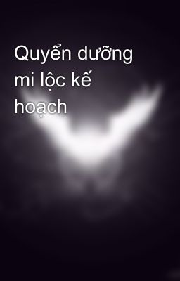 Quyển dưỡng mi lộc kế hoạch