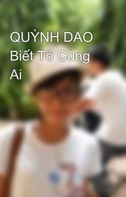 QUỲNH DAO  Biết Tỏ Cùng Ai