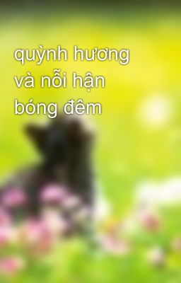 quỳnh hương và nỗi hận bóng đêm