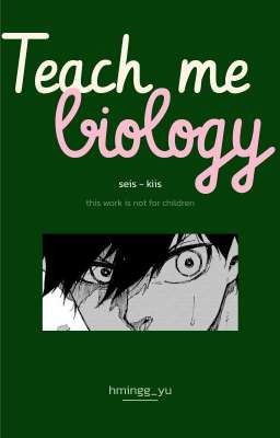 [R21] [Seis/Kiis] Hey! Teach me biology