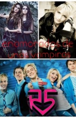 R5 Raura Rydellingtong Ranessa (Enamorados De Unas Vampiras)