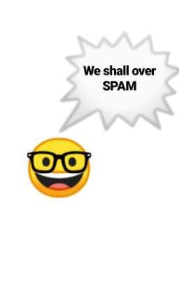 RACCOLTA: WE SHALL OVER SPAM