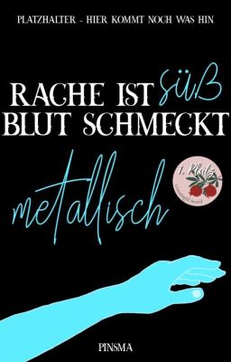 Rache ist süß, Blut schmeckt metallisch