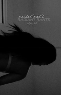 -Radiant Rants