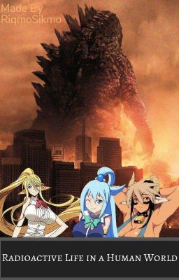 Radioactive Life in a Human World(Male Godzilla Reader x harem)