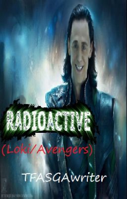 Radioactive (Loki/Avengers)