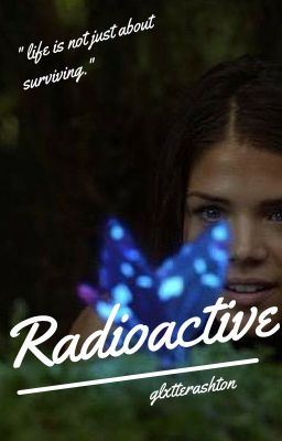 Radioactive {Octavia Blake fanfiction}