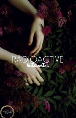 radioactive | p.m 