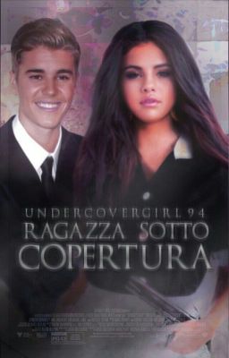 Ragazza Sotto Copertura  ||Justin Bieber & Selena Gomez