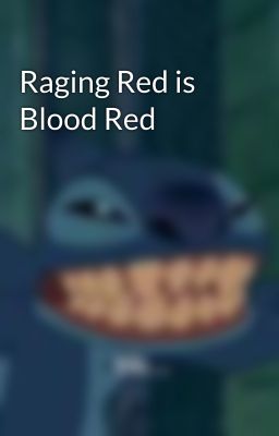 Raging Red is Blood Red