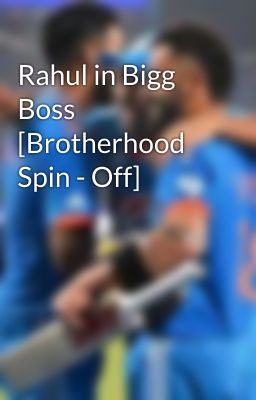 Rahul in Bigg Boss [Brotherhood Spin - Off]