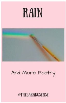 Rain.... & More Poetry