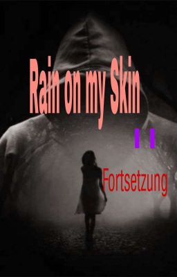 Rain on my Skin II Die Fortsetzung 