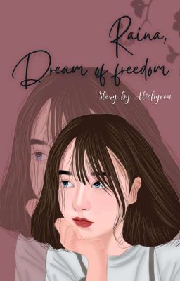 Raina, Dream Of Freedom | Completed√