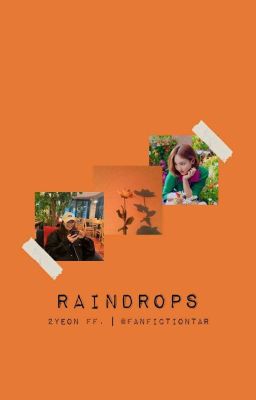 Raindrops [2YEON] ✔