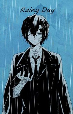 Rainy day [ Dazai x reader] BEFEJEZETT