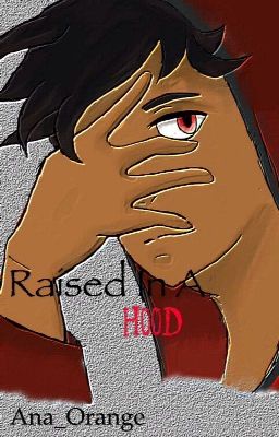 Raised in a Hood {Aarmau}