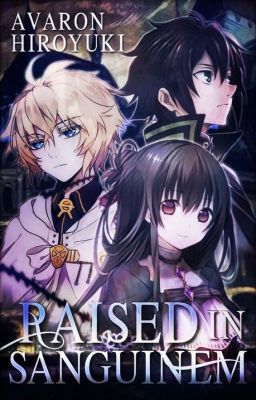 Raised in Sanguinem |Owari no Seraph| MikaelaXOc