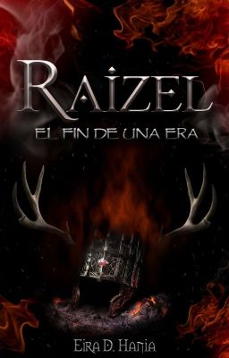 Raizel: El fin de una era [El linaje de los perdidos I] 