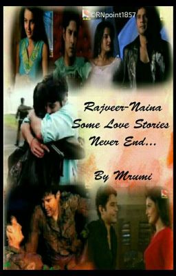 Rajveer Naina Some Love Stories Never End...