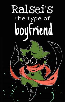 Ralsei's the type of Boyfriend | Deltarune