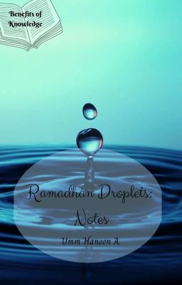 Ramadhan Droplets: Notes