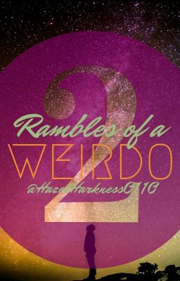 Rambles of A Weirdo 2 