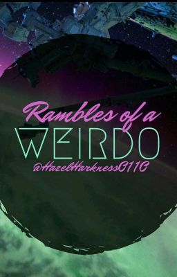 Rambles Of A Weirdo