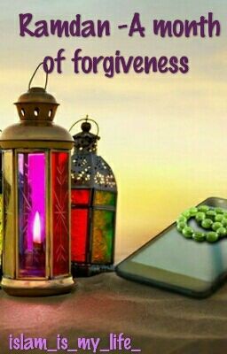 Ramdan- A Month Of Forgiveness 