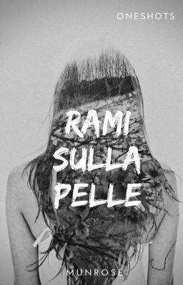 Rami sulla pelle [CONCORSO FINITO]