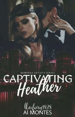 Rampage Society : Captivating Heather [Completed]