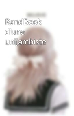 RandBook d'une unijambiste