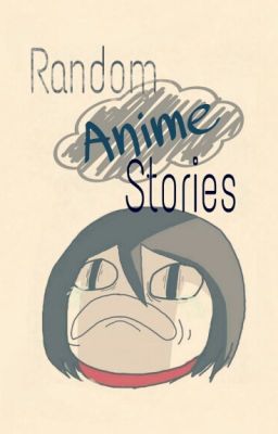 »Random Anime Stories«