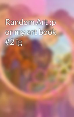 Random Art :p or my art book #2 ig 