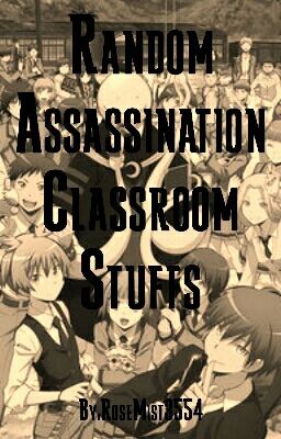 Random Assassination Classroom Stuffs